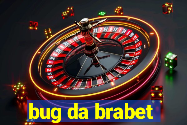 bug da brabet